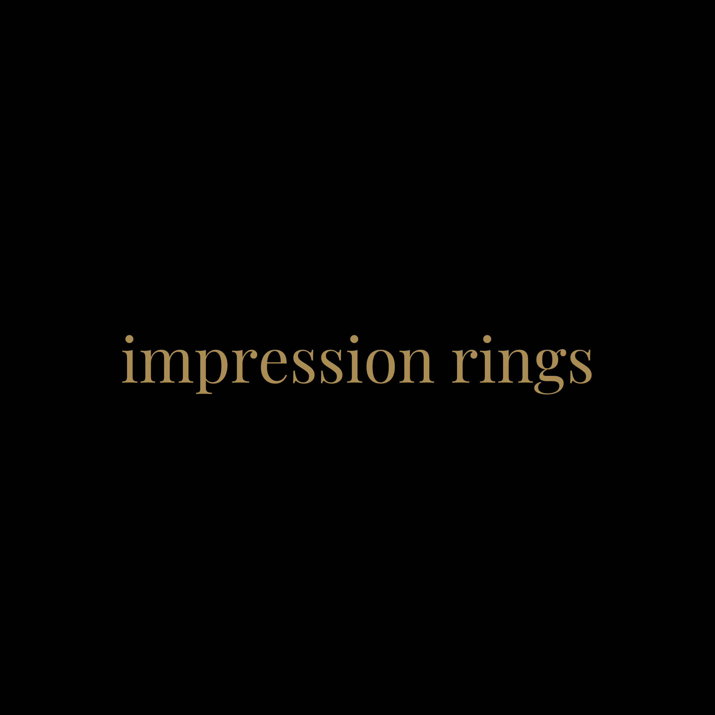 impression rings.
